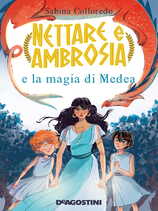 Title details for Nettare e Ambrosia e la magia di Medea by Sabina Colloredo - Available
